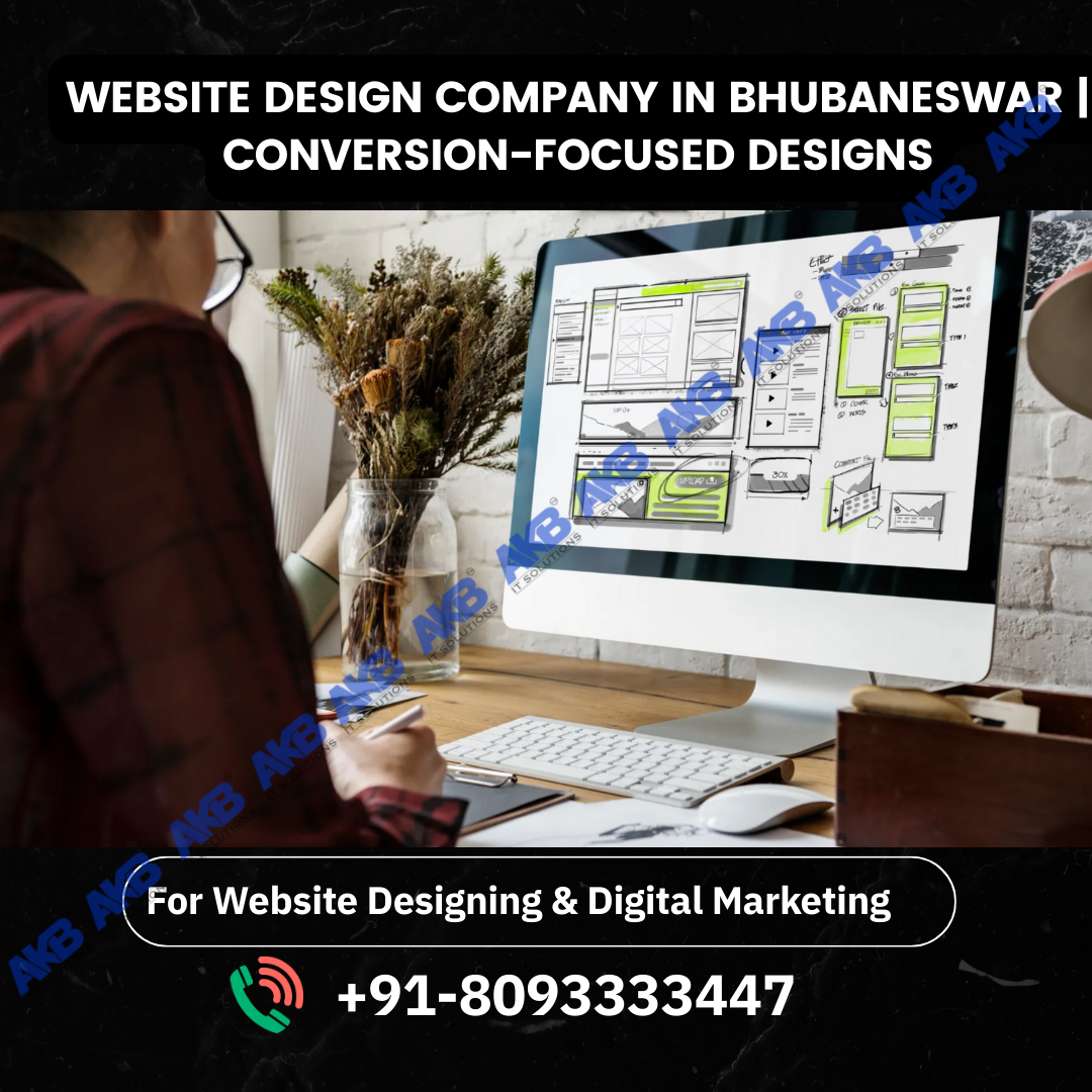 Website Design Company in Bhubaneswar – Conversion-Focused Designs by AKB IT Solutions